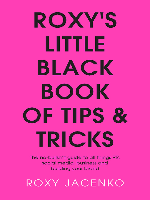 Title details for Roxy's Little Black Book of Tips and Tricks by Roxy Jacenko - Wait list